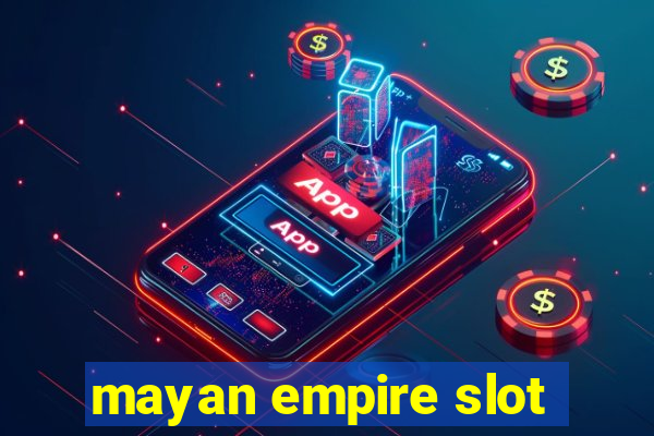 mayan empire slot